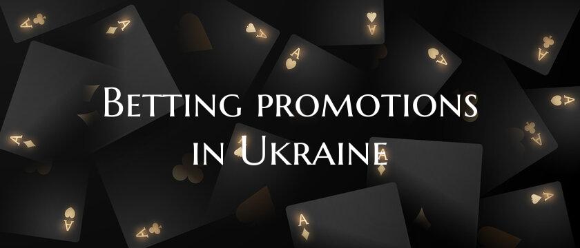 Betting promotions in Ukrain...