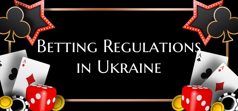 Betting Regulations in Ukrai...