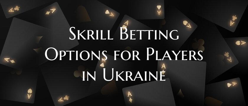 Skrill Betting Options for P...