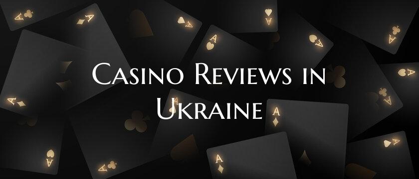 Casino Reviews in Ukraine