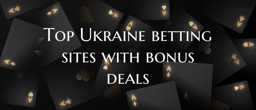 Top Ukraine betting sites wi...